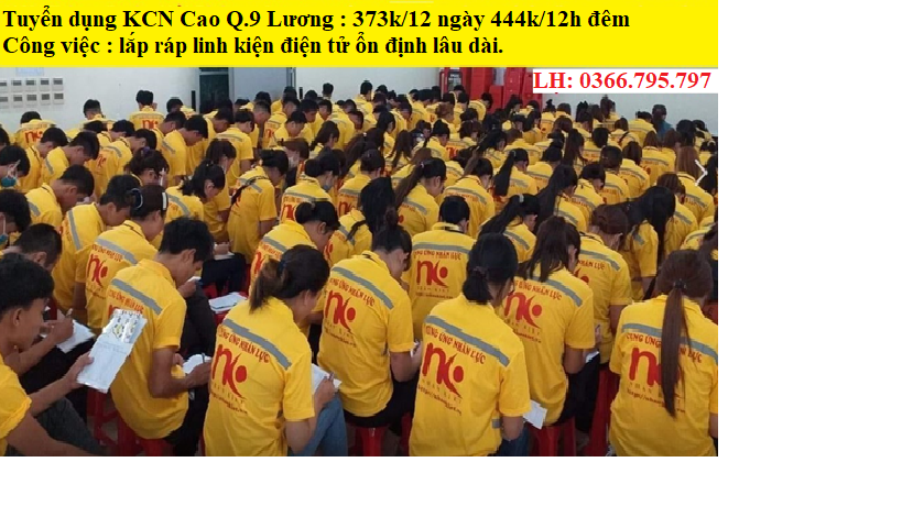 TUYỂN DỤNG TẠI KCN CAO QUẬN 9.TP.HCM LƯƠNG CAO.