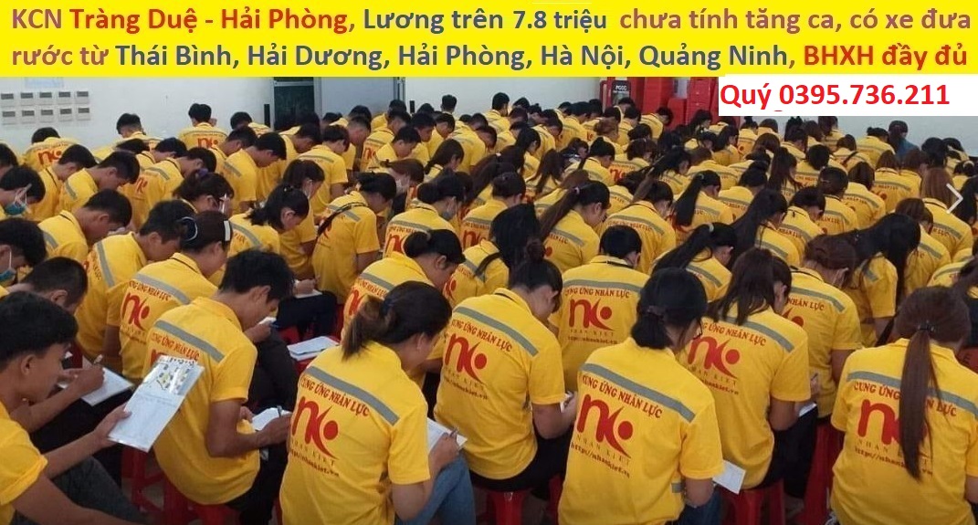 Tuyển LĐPT tại KCN Tràng Duệ, lương trên 7.8 triệu chưa tính tăng ca ngày nghỉ, (Mr. Quý 0395.736.211)